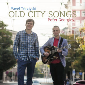 Павел Терзийски и Петър Георгиев - Old City Songs